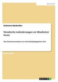 bokomslag Moralische Anforderungen an Mitarbeiter heute