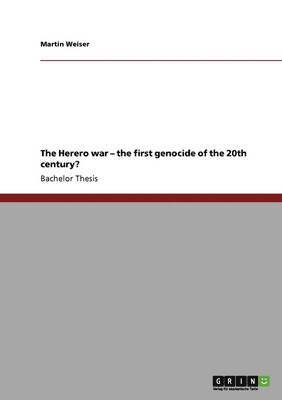 Martin Weiser - Herero war - the first genocide of the 20th century?, Häftad