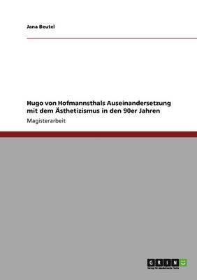 bokomslag Hugo von Hofmannsthals Auseinandersetzung mit dem sthetizismus in den 90er Jahren