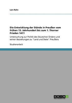 bokomslag Entwicklung der Stände in Preußen vom frühen 13. Jahrhundert bis zum 1. Thorner Frieden 1411