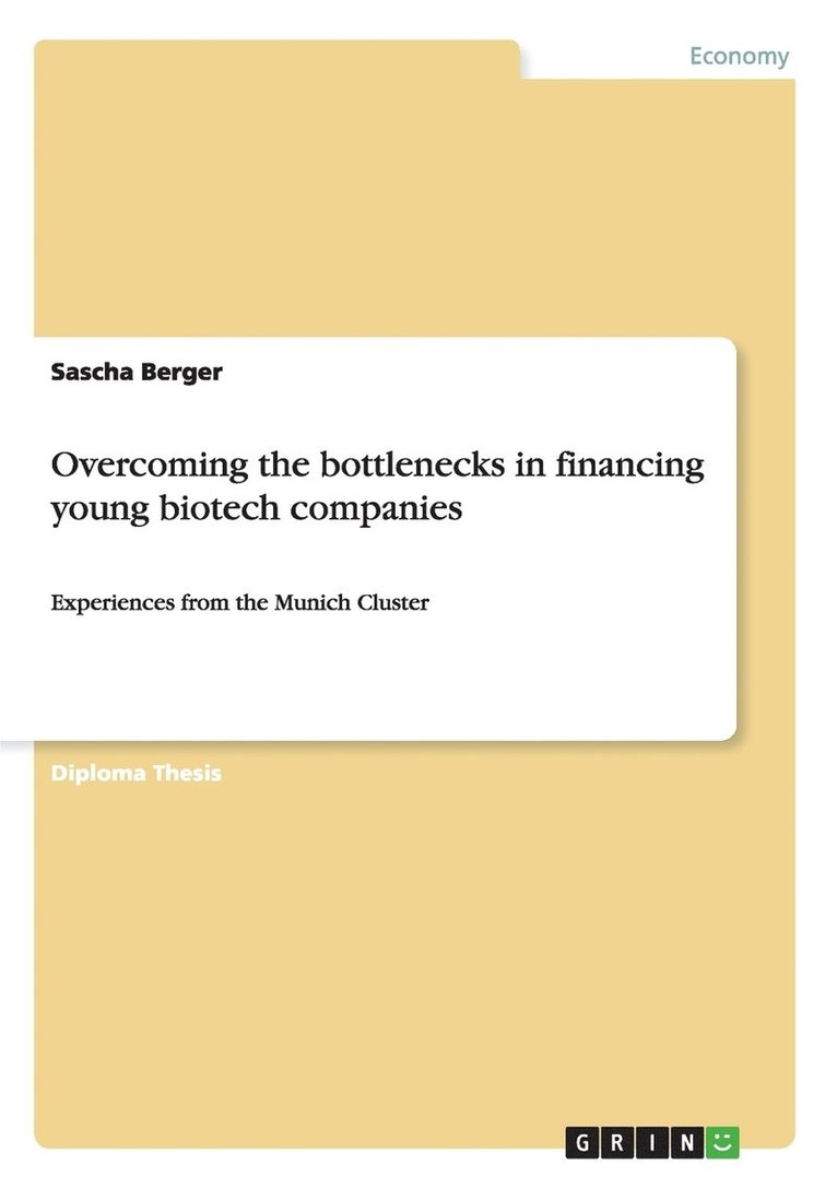 Overcoming the Bottlenecks in Financing Young Biotech Companies 1