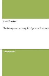 bokomslag Trainingssteuerung Im Sportschwimmen