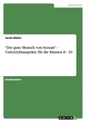 bokomslag 'Der Gute Mensch Von Sezuan' - Unterrichtsaspekte Fur Die Klassen 8 - 10