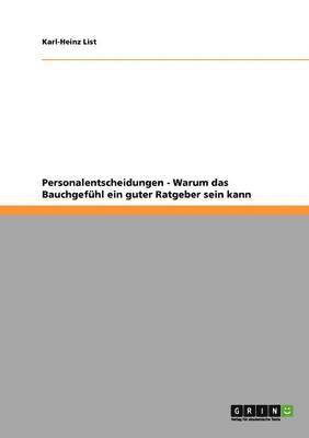 bokomslag Personalentscheidungen. Warum das Bauchgefhl ein guter Ratgeber sein kann