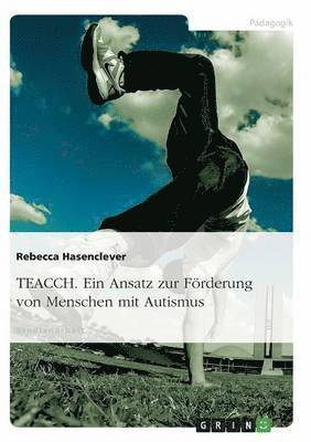 bokomslag TEACCH. Ein Ansatz zur Förderung von Menschen mit Autismus
