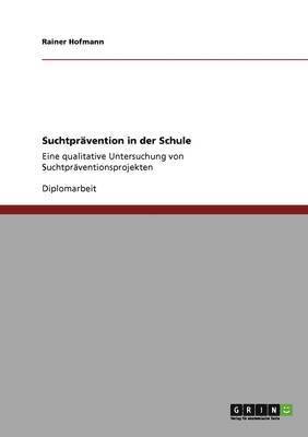 Rainer Hofmann - Suchtprävention in der Schule, Häftad