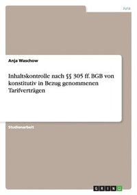 bokomslag Inhaltskontrolle nach §§ 305 ff. BGB von konstitutiv in Bezug genommenen Tarifverträgen