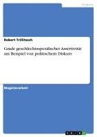 bokomslag Grade Geschlechtsspezifischer Assertivitat Am Beispiel Von Politischem Diskurs