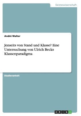 bokomslag Jenseits von Stand und Klasse? Eine Untersuchung von Ulrich Becks Klassenparadigma