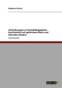 bokomslag Gehorlose Eltern Und Horende Kinder. Anforderungen an Sozialpadagogische Familienhilfe