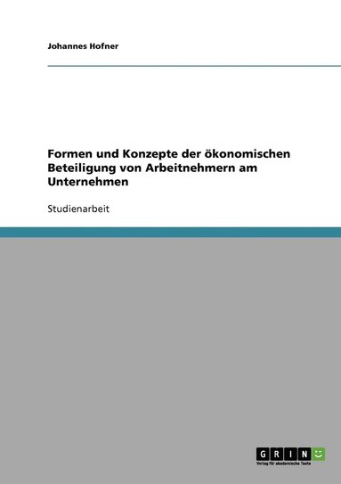 bokomslag Formen und Konzepte der konomischen Beteiligung von Arbeitnehmern am Unternehmen