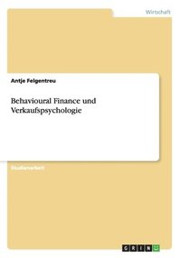 bokomslag Behavioural Finance und Verkaufspsychologie