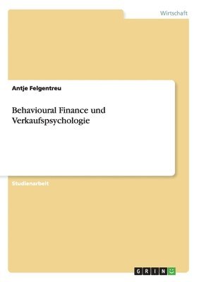 Behavioural Finance und Verkaufspsychologie 1