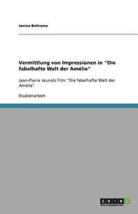 bokomslag Vermittlung von Impressionen in "Die fabelhafte Welt der Amélie"