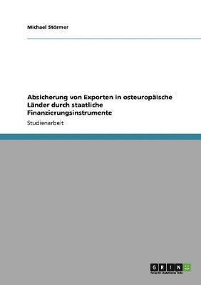 bokomslag Absicherung von Exporten in osteuropaische Lander durch staatliche Finanzierungsinstrumente