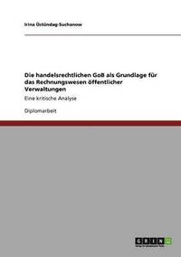 bokomslag Die handelsrechtlichen GoB als Grundlage fr das Rechnungswesen ffentlicher Verwaltungen