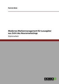 bokomslag Neuromarketing. Modernes Markenmanagement für Luxusgüter