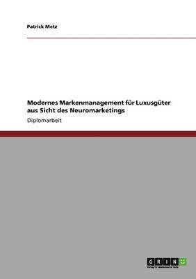 bokomslag Neuromarketing. Modernes Markenmanagement für Luxusgüter