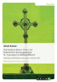 bokomslag Karl-Andreas Krieter. Pastor der katholischen Kirchengemeinde St. Franz-Josef in Harburg-Wilstorf