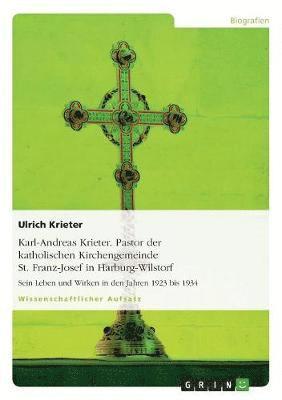 Karl-Andreas Krieter. Pastor der katholischen Kirchengemeinde St. Franz-Josef in Harburg-Wilstorf 1