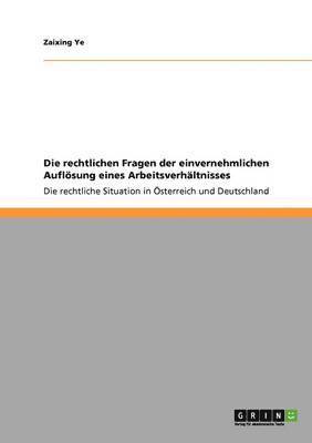 bokomslag Die rechtlichen Fragen der einvernehmlichen Auflsung eines Arbeitsverhltnisses