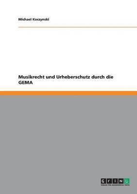 bokomslag Musikrecht Und Urheberschutz Durch Die Gema