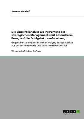 bokomslag Die Einzelfallanalyse als Instrument des strategischen Managements mit besonderem Bezug auf die Erfolgsfaktorenforschung