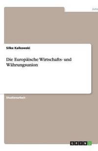 bokomslag Die Europäische Wirtschafts- und Währungsunion