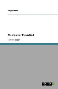 bokomslag The Magic of Disneyland