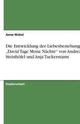 Die Entwicklung Der Liebesbeziehung in 'David Tage Mona Nachte Von Andreas Steinhofel Und Anja Tuckermann 1