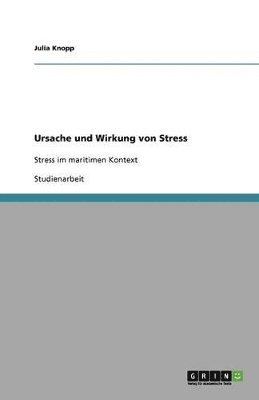 Ursache und Wirkung von Stress