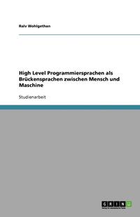 bokomslag High Level Programmiersprachen ALS Bruckensprachen Zwischen Mensch Und Maschine