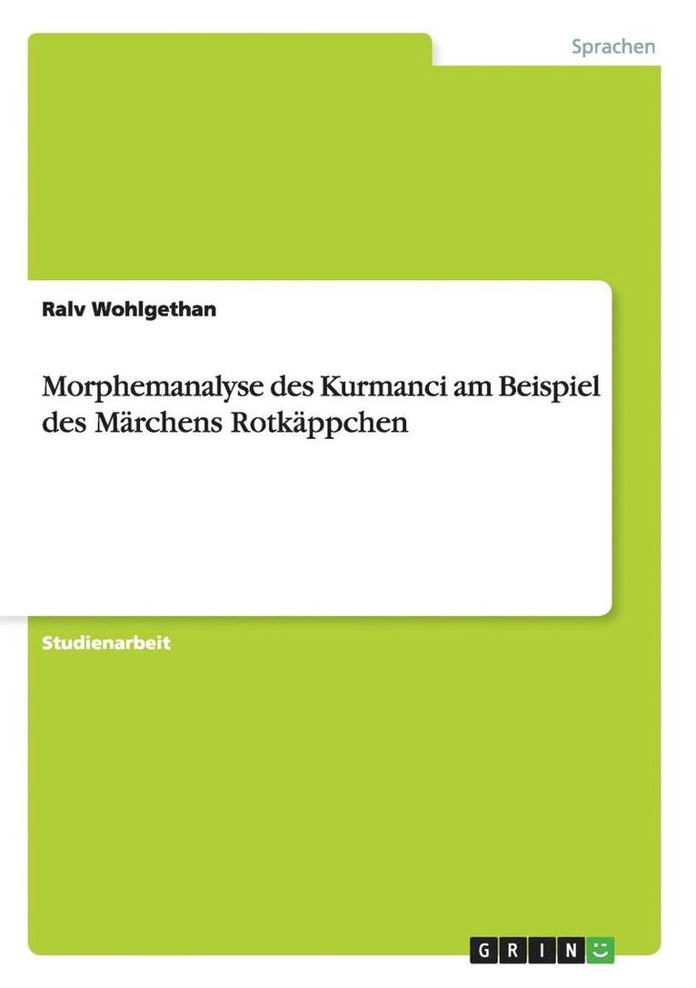 Morphemanalyse Des Kurmanci Am Beispiel Des Marchens Rotkappchen 1