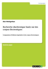 bokomslag Recherche diachronique base sur des corpus lectroniques