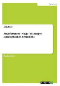 bokomslag Andr Bretons &quot;Nadja&quot; als Beispiel surrealistischen Schreibens