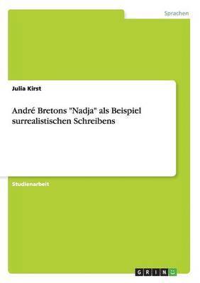bokomslag André Bretons "Nadja" als Beispiel surrealistischen Schreibens