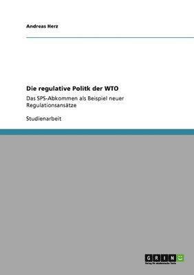 bokomslag Die regulative Politk der WTO