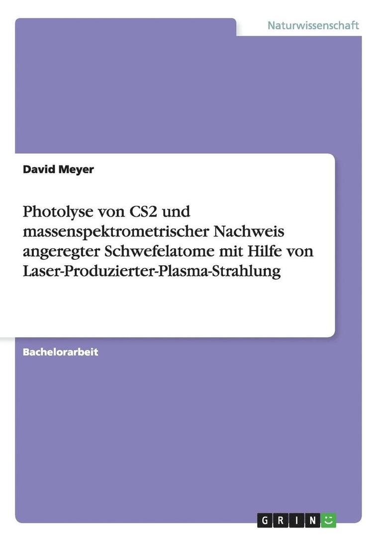 Photolyse Von Cs2 Und Massenspektrometrischer Nachweis Angeregter Schwefelatome Mit Hilfe Von Laser-Produzierter-Plasma-Strahlung 1