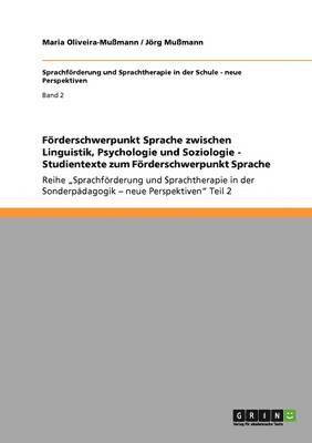 bokomslag Forderschwerpunkt Sprache Zwischen Linguistik, Psychologie Und Soziologie - Studientexte Zum Forderschwerpunkt Sprache