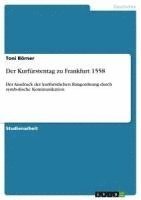 bokomslag Der Kurfurstentag Zu Frankfurt 1558