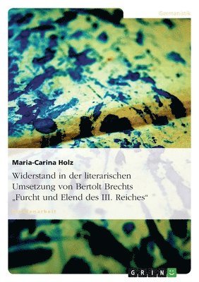 bokomslag Widerstand in der literarischen Umsetzung von Bertolt Brechts "Furcht und Elend des III. Reiches"