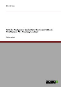 bokomslag Kritische Analyse der Geschäftsmethoden der Citibank Privatkunden AG - Pretatory Lending?