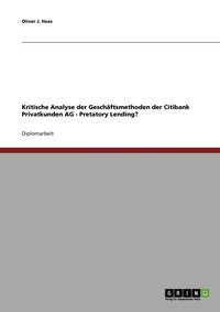 bokomslag Kritische Analyse der Geschftsmethoden der Citibank Privatkunden AG - Pretatory Lending?