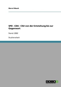 bokomslag SPD - CDU - CSU von der Entstehung bis zur Gegenwart