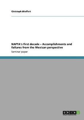 NAFTA's first decade - Accomplishments and failures from the Mexican perspective 1