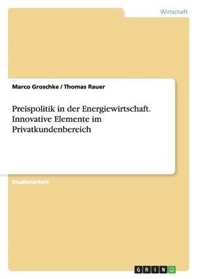 bokomslag Preispolitik in der Energiewirtschaft. Innovative Elemente im Privatkundenbereich