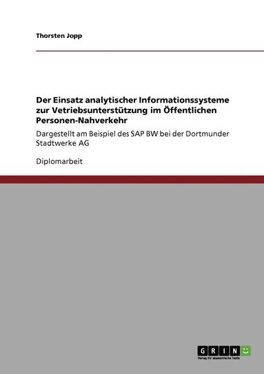 bokomslag Der Einsatz Analytischer Informationssysteme Zur Vetriebsunterstutzung Im Offentlichen Personen-Nahverkehr