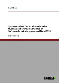 bokomslag Systematisches Testen als analytische Qualitatssicherungsmassnahme im Software-Entwicklungsprozess (Stand 1995)