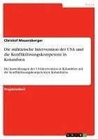 bokomslag Die Militarische Intervention Der USA Und Die Konfliktlosungskompetenz in Kolumbien