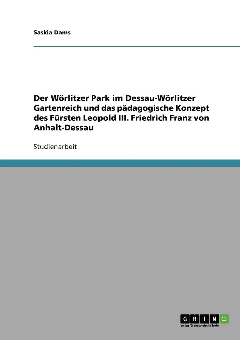 Wörlitzer Park im Dessau-Wörlitzer Gartenreich und das pädagogische Konzept des Fürsten Leopold III. Friedrich Franz von Anhalt-Dessau